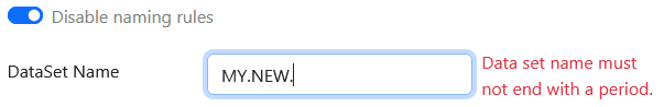 Input field with error message indicating dataset name must not end with a period.