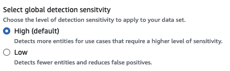 The screen shot shows the global detection sensitivity options. There is a low option, which is for better precision, but is more strict and can result in lower overall detection. The second option is a high sensitivity setting, which is for broader detection and is better suited if you need higher PII detection.