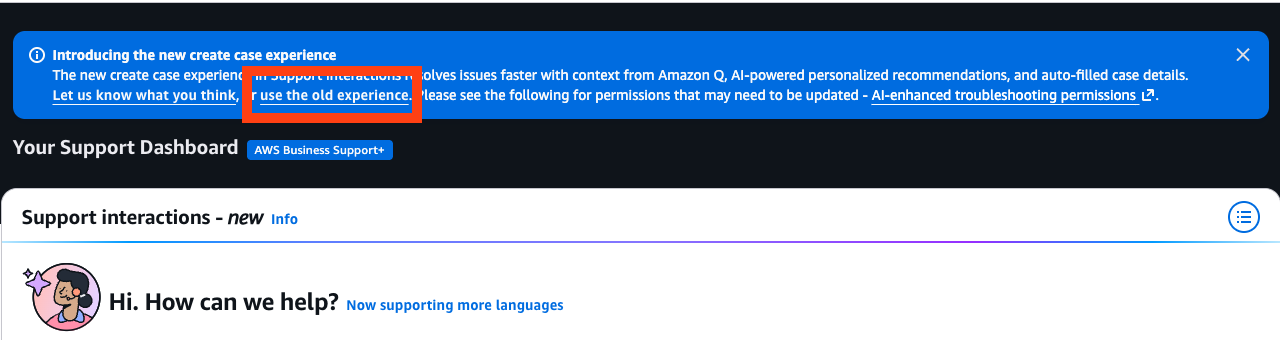 Use the old experience link in AWS Support Center