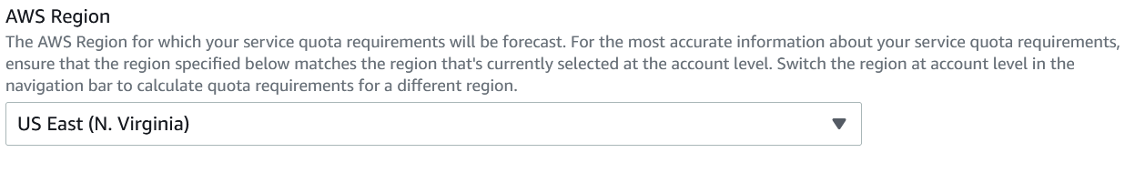 Dropdown menu showing the AWS Region 'US East (N. Virginia)' selected, with information explaining that quota requirements will be forecast for the specified region.