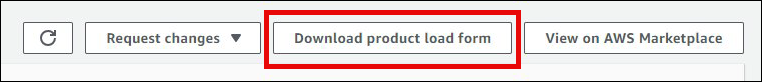 儀表板中的 AWS Marketplace 下載產品載入表單按鈕。